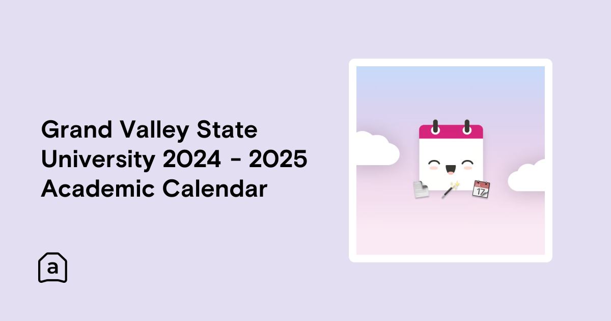 Grand Valley State University 2024 2025 Academic Calendar Agenda Hero